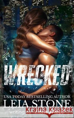 Wrecked: Dark Romance Leia Stone 9781688633087 Independently Published