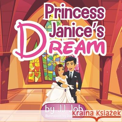 Princess Janice's Dream Daniel Aiers Jj Job 9781688676329 Independently Published