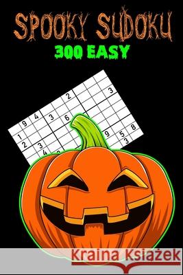 Spooky Sudoku 300 Easy Amanda Woosley 9781688701120 Independently Published