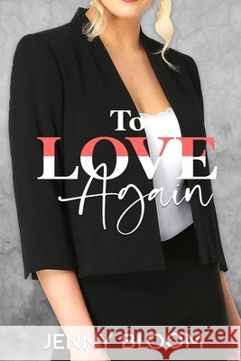 To Love Again Jenny Bloom 9781688703346