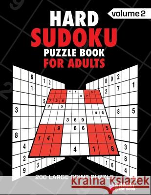 Hard Sudoku Puzzle Book For Adults: 200 Large Print Puzzles with Answer (Volume 2) Brainy Puzzle Book 9781688706569