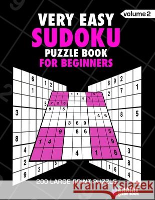 Very Easy Sudoku Puzzle Book For Adults: 200 Large Print Puzzles with Answer (Volume 2) Brainy Puzzle Book 9781688710245