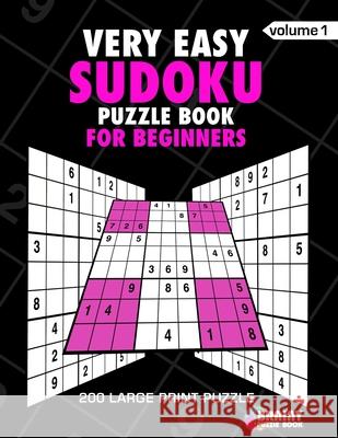 Very Easy Sudoku Puzzle Book For Adults: 200 Large Print Puzzles with Answer Designed to Improve Brain Activity & Promote Logical Mind Brainy Puzzle Book 9781688710269