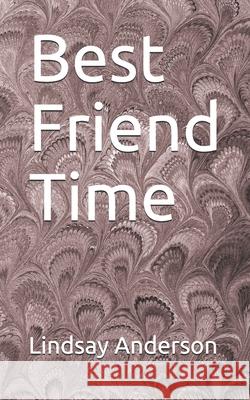 Best Friend Time Lindsay Anderson 9781688710832 Independently Published