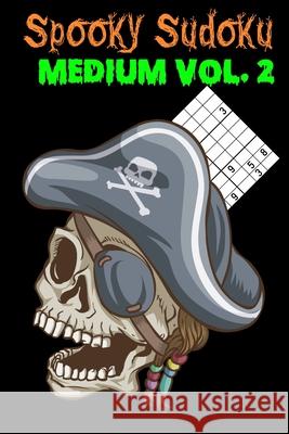 Spooky Sudoku: Medium Volume 2 Amanda Yoos 9781688725539 Independently Published