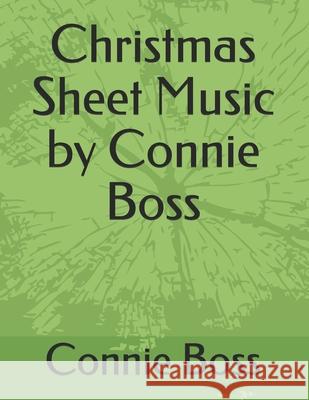 Christmas Sheet Music by Connie Boss Connie Ruth Boss 9781688745964 Independently Published