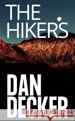 The Hikers Dan Decker 9781688746589 Independently Published