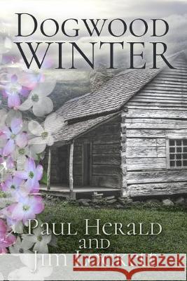 Dogwood Winter Paul Herald James William Lockett 9781688750951