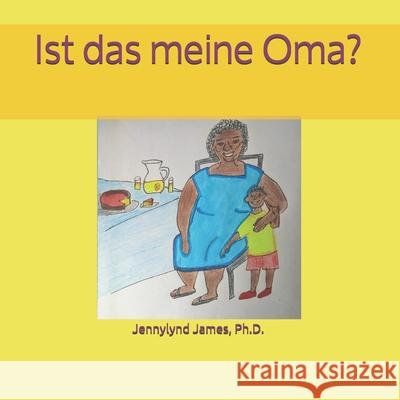 Ist das meine Oma? Lukas Lemcke Jennylynd Jame 9781688755505 Independently Published