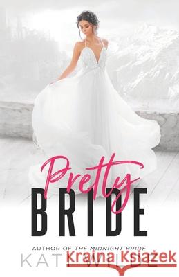 Pretty Bride Kati Wilde 9781688762640 Independently Published