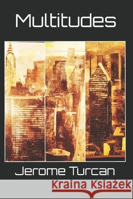 Multitudes Jerome Turcan 9781688775855 Independently Published