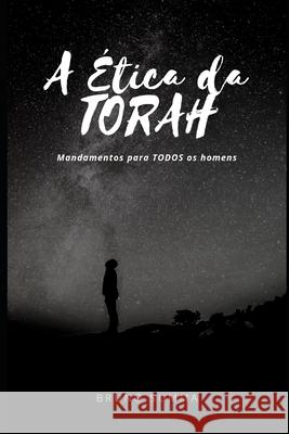 A Ética Da Torah: Mandamentos para TODOS os homens Summa, Bruno 9781688780583