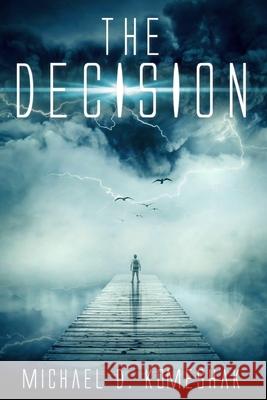 The Decision Michael Komeshak 9781688803329 Independently Published