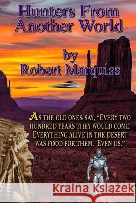 Hunters From Another World Robert R. Marquiss 9781688803459