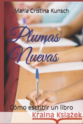 Plumas Nuevas: pautas para escribir un libro Maria Cristina Kunsch 9781688807228 Independently Published