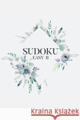 Sudoku EASY II: 100 Easy Sudoku Puzzles, 6x9 Travel Size, Great for Beginners, White Floral Cover, Perfect Gift, Beginner Sudoku Graceful Gray Puzzles 9781688834552 Independently Published