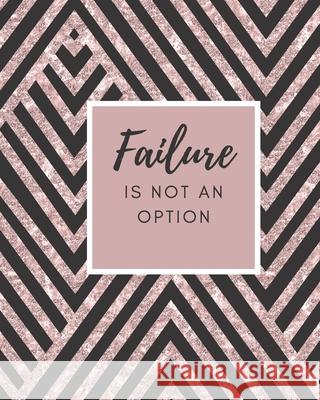 Failure Is Not An Option: Inspirational Note Taking System Book For Students J. Greg 9781688894815 Independently Published