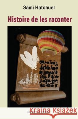 Histoire de les raconter Sami Hatuel 9781688920521