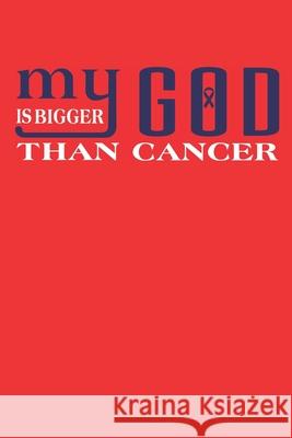 My god is bigger than cancer.: Gift For Colon Cancer Patient( 120 Pages Dot Grid 6x9) Blue Warrior 9781688925731