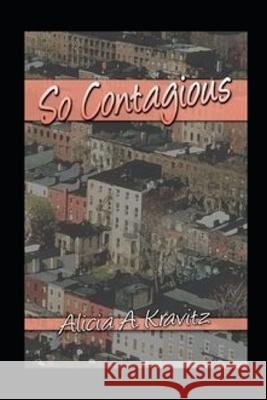 So Contagious Alicia a. Kravitz-Connelly 9781688941182