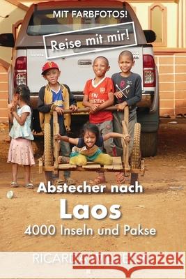 Abstecher nach Laos: 4000 Inseln und Pakse: mit Farbfotos Ricarda Wilhelm 9781688942233 Independently Published