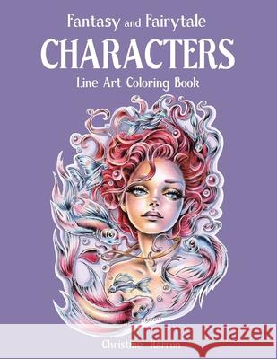 Fantasy and Fairytale CHARACTERS Line Art Coloring Book Christine Karron Christine Karron 9781688952966