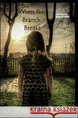 When the Branch Breaks Pamela J. Keene 9781688953581 Independently Published