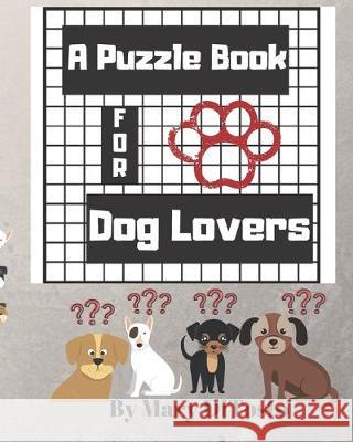 A Puzzle Book For Dog Lovers Mary Ditosto 9781688992153 Independently Published