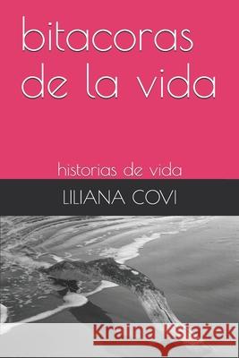 bitacoras de la vida: historias de vida Liliana Covi 9781689005777