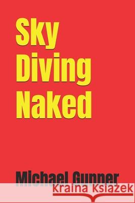 Sky Diving Naked: A Murder of Crows Michael Gunner 9781689010832