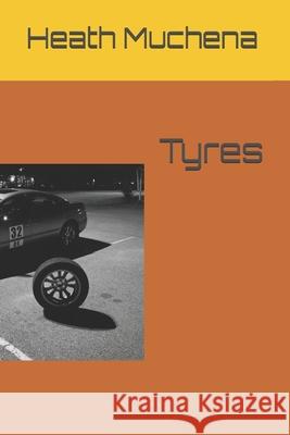 Tyres Heath Muchena 9781689012362 Independently Published