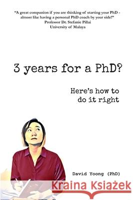 3 years for a PhD?: Here's how to do it right David Yoong 9781689051583