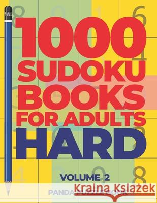 1000 Sudoku Books For Adults Hard - Volume 2: Brain Games for Adults - Logic Games For Adults Panda Puzzle Book 9781689087131 Independently Published