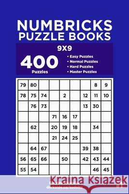 Numbricks Puzzle Books - 400 Easy to Master Puzzles 9x9 (Volume 1) Dart Veider Dmytro Khomiak 9781689141697 Independently Published
