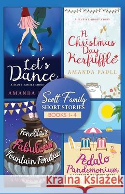 Scott Family Short Stories: Books 1 - 4 Amanda Paull 9781689146807 Independently Published