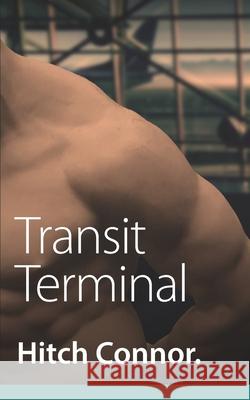 Transit Terminal Hitch Connor 9781689162876 Independently Published
