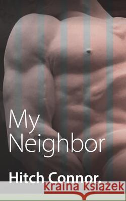 My Neighbor Hitch Connor 9781689168212 Independently Published
