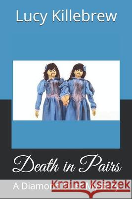 Death in Pairs: A Diamond Dust Mystery Lucy Killebrew 9781689193627