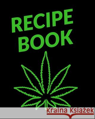 Recipe Book: Marijuana Recipe Book to Write In Happy Hippie Recip 9781689235396 Independently Published