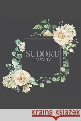 Sudoku EASY IV: 100 Easy Sudoku Puzzles, 6x9 Travel Size, Great for Beginners, Pretty Floral Cover, Perfect Get Well Soon Gift Graceful Gray Puzzles 9781689260701 Independently Published