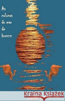 As colunas do mar de bronze: o templo de Salomão Silva, Rui Leandro 9781689264952