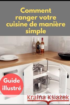 Comment ranger votre Cuisine de manière simple: Guide illustré Kondo, Maria 9781689329293