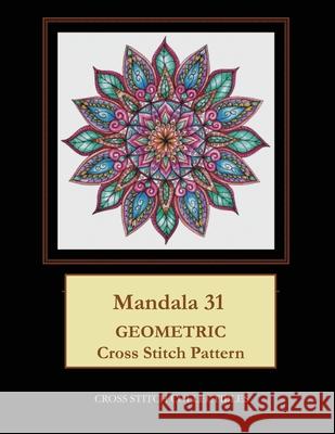 Mandala 31: Geometric Cross Stitch Pattern Kathleen George, Cross Stitch Collectibles 9781689378017 Independently Published