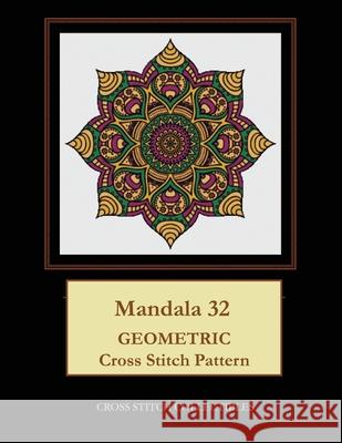 Mandala 32: Geometric Cross Stitch Pattern Kathleen George Cross Stitch Collectibles 9781689378369