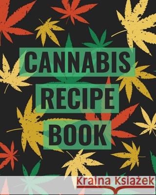 Recipe Book: Marijuana Recipe Book to Write In Mary Jane Recip 9781689394857 Independently Published