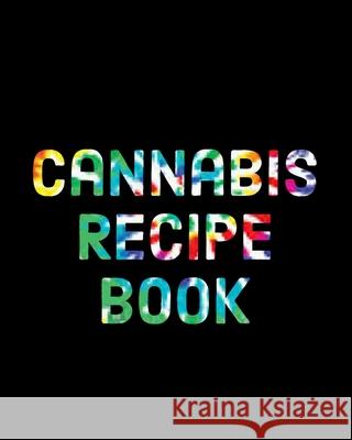 Recipe Book: Marijuana Recipe Book to Write In Mary Jane Recip 9781689395090 Independently Published