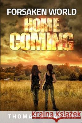 Forsaken World: Homecoming (Book 5) Thomas A. Watson Sabrina Jean Christian Bentulan 9781689425704