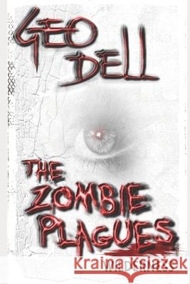 The Zombie Plagues: Wilderness Wendell Sweet Geo Dell 9781689434294