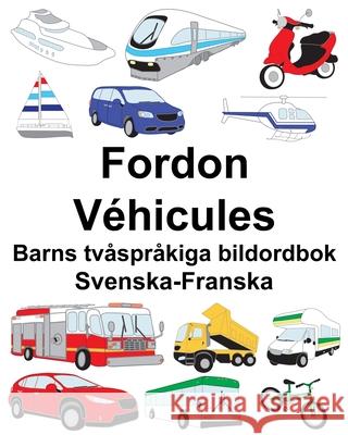 Svenska-Franska Fordon/Véhicules Barns tvåspråkiga bildordbok Carlson, Suzanne 9781689481700 Independently Published