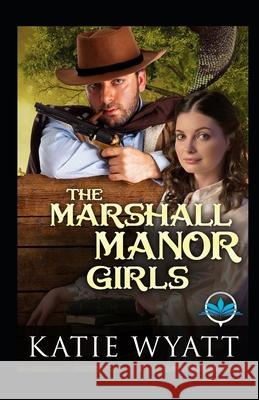 The Marshall Manor Girls Series Katie Wyatt 9781689485470